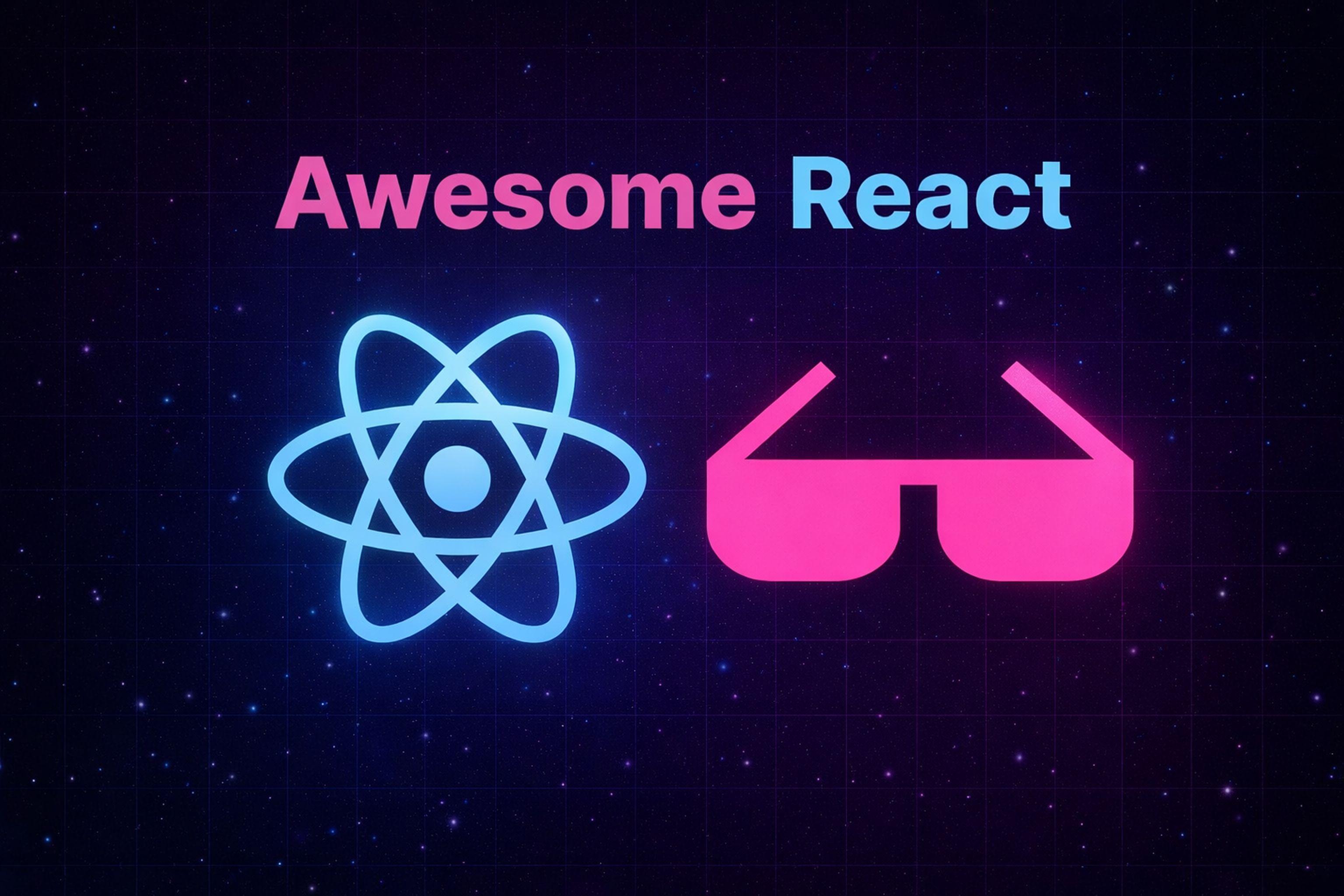 Awesome React is a curated collection of the best resources and tools for the React ecosystem ⚛️